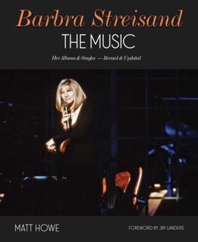 Hardcover Barbra Streisand: The Music: Her Albums & Singles - Revised & Updated Book