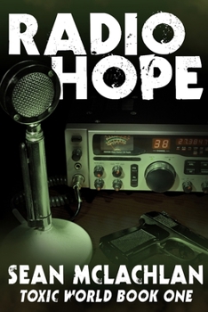 Paperback Radio Hope: Toxic World Book One Book