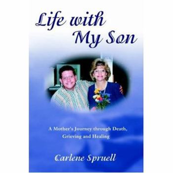 Paperback Life with My Son: A Mother's Journey through Death, Grieving and Healing Book
