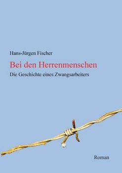 Paperback Bei den Herrenmenschen: Die Geschichte eines Zwangsarbeiters [German] Book