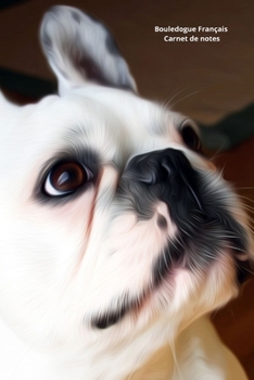 Bouledogue Français Carnet de notes: Journal A5 ligné original de 119 pages- Une belle idée de cadeau pour les amoureux des animaux (French Edition)