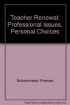 Paperback Teacher Renewal: Professional Issues, Personal Choices Book