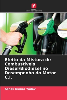 Efeito da Mistura de Combustíveis Diesel/Biodiesel no Desempenho do Motor C.I. (Portuguese Edition)