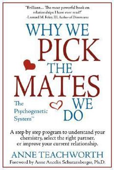 Paperback Why We Pick the Mates We Do: A Step-By-Step Program to Select a Better Partner or Improve the Relationship You're Already in Book