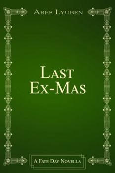 Paperback Last Ex-Mas: A Fate Day Novella (The Fate Day Series) Book