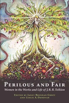 Paperback Perilous and Fair: Women in the Works and Life of J. R. R. Tolkien Book