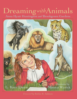 Hardcover Dreaming with Animals: Anna Hyatt Huntington and Brookgreen Gardens Book