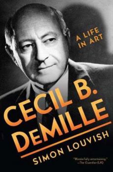 Hardcover Cecil B. DeMille: A Life in Art Book