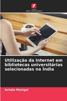 Utilização da Internet em bibliotecas universitárias selecionadas na Índia