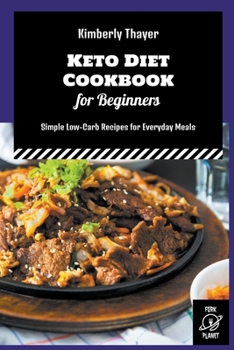 Paperback Keto Diet Cookbook for Beginners: Simple Low-Carb Recipes for Everyday Meals Book