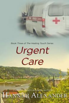 Urgent Care (Healing Touch Series) - Book #3 of the Healing Touch