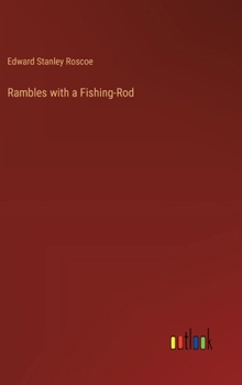 Rambles with a Fishing-Rod
