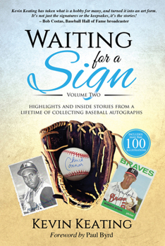 Paperback Waiting for a Sign Volume 2: Highlights and Inside Stories from a Lifetime of Collecting Baseball Autographs Book