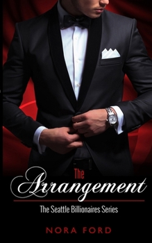 The Arrangement: Book One in the Seattle Billionaires Series