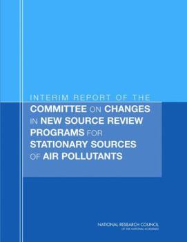 Paperback Interim Report of the Committee on Changes in New Source Review Programs for Stationary Sources of Air Pollutants Book