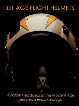 Hardcover Jet Age Flight Helmets: Aviation Headgear in the Modern Age Book