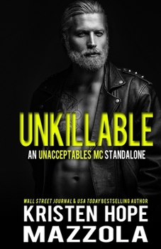 Unkillable: An Unacceptables MC Standalone Romance - Book #10 of the Unacceptables MC