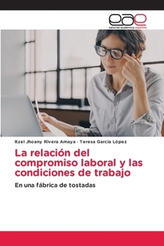 Paperback La relación del compromiso laboral y las condiciones de trabajo [Spanish] Book