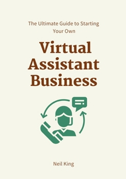 Paperback The Ultimate Guide to Starting Your Own Virtual Assistant Business Book