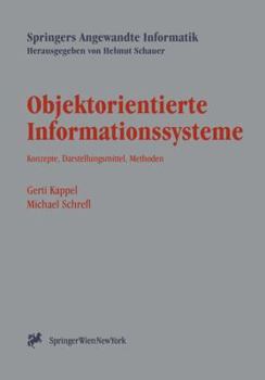 Paperback Objektorientierte Informationssysteme: Konzepte, Darstellungsmittel, Methoden [German] Book