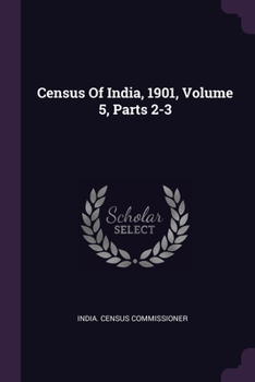Paperback Census Of India, 1901, Volume 5, Parts 2-3 Book