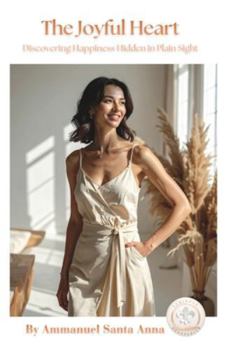 Paperback The Joyful Heart: Discovering Happiness in Plain Sight Book