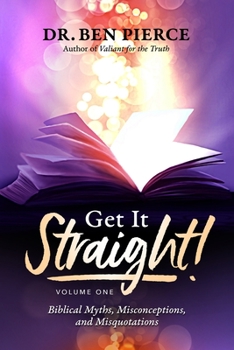 Paperback Get It Straight!: Biblical Myths, Misquotations and Misconceptions Volume 1 Book