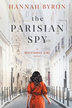 The Parisian Spy - Book #3 of the Resistance Girl