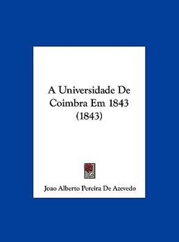 Hardcover A Universidade de Coimbra Em 1843 (1843) [Not Applicable] Book