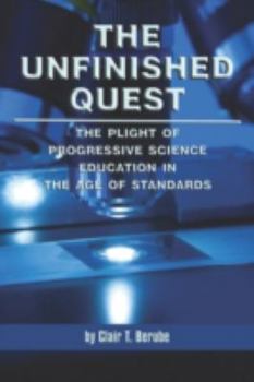 Paperback The Unfinished Quest: The Plight of Progressive Science Education in the Age of Standards (PB) Book