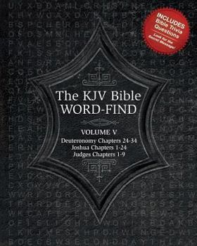 Paperback The KJV Bible Word-Find: Volume 5, Deuteronomy Chapters 24-34, Joshua Chapters 1-24, Judges Chapters 1-9 Book