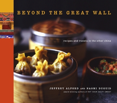 Hardcover Beyond the Great Wall: Recipes and Travels in the Other China: A Cookbook Book