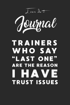 Paperback I Can Do It Journal: Funny Workout Trainers Who Say Last One Trust Issues Blank Ruled Line for Student and School Teacher Diary Journal Not Book