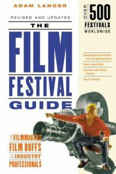 Paperback The Film Festival Guide: For Filmmakers, Film Buffs, and Industry Professionals Book