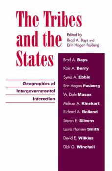 Paperback The Tribes and the States: Geographies of Intergovernmental Interaction Book