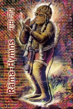 Paperback Rama Hymns: Hanuman-Chalisa, Rama-Raksha-Stotra, Bhushumdi-Ramayana, Nama-Ramayana, Rama-Shata-Nama-Stotra, Rama-Ashtakam and othe Book