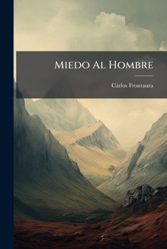 Paperback Miedo Al Hombre: Novela [Spanish] Book