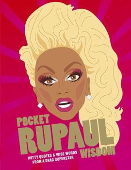 Hardcover Pocket RuPaul Wisdom: Witty quotes and wise words from a drag superstar (Pocket Wisdom) Book