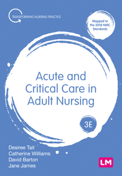 Acute and Critical Care in Adult Nursing - Book  of the Transforming Nursing Practice Series