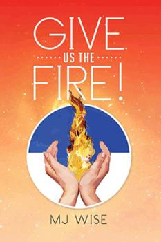 Paperback Give Us the Fire! Book