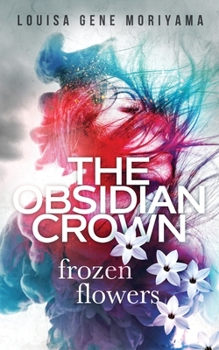 Paperback The Obsidian Crown: Frozen Flowers Book