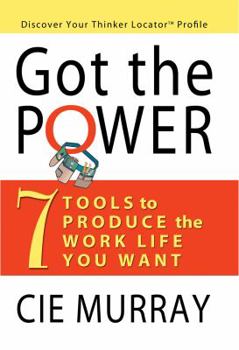 Hardcover Got the Power:: Seven Tools to Produce the Work Life You Want Book