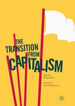 Hardcover The Transition from Capitalism: Marxist Perspectives Book