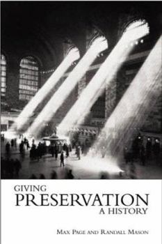 Paperback Giving Preservation a History: Histories of Historic Preservation in the United States Book