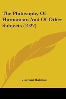 Paperback The Philosophy Of Humanism And Of Other Subjects (1922) Book