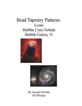 Paperback Bead Tapestry Patterns loom Hubble Cone Nebula Hubble Galaxy 51 [Large Print] Book