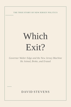 Paperback Which Exit?: Walter Edge and the New Jersey Machine He Joined, Broke and Erased Book