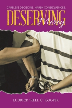 Paperback Deserving Mercy: Careless decisions. Harsh consequences. Book