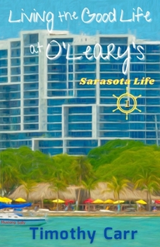 Paperback Living the Good Life at O'Leary's: Sarasota Life Book
