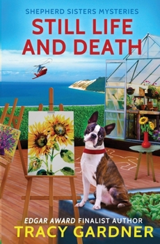 Still Life and Death: A Shepherd Sisters Mystery from Hallmark Publishing - Book #3 of the Shepherd Sisters Mysteries